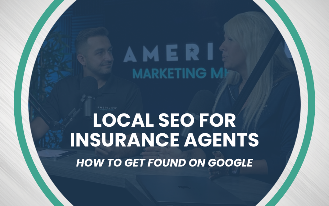 Local SEO for Insurance Agents: How to Get Found on Google