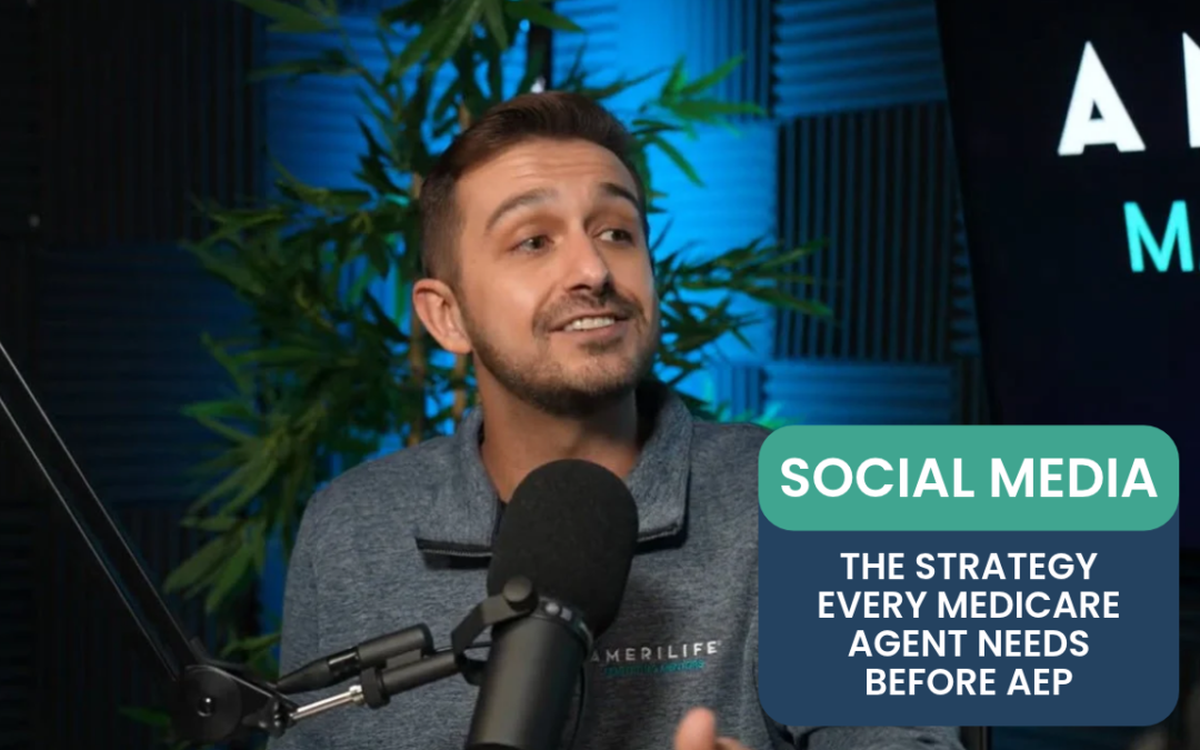 The Social Media Strategy Every Medicare Agent Needs Before AEP&nbsp;